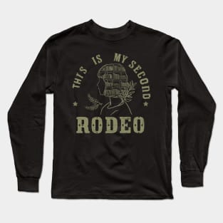 This is my second rodeo (v7) Long Sleeve T-Shirt